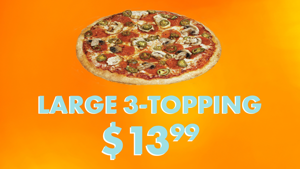 Large 3-Topping BYO Pizza $13.99